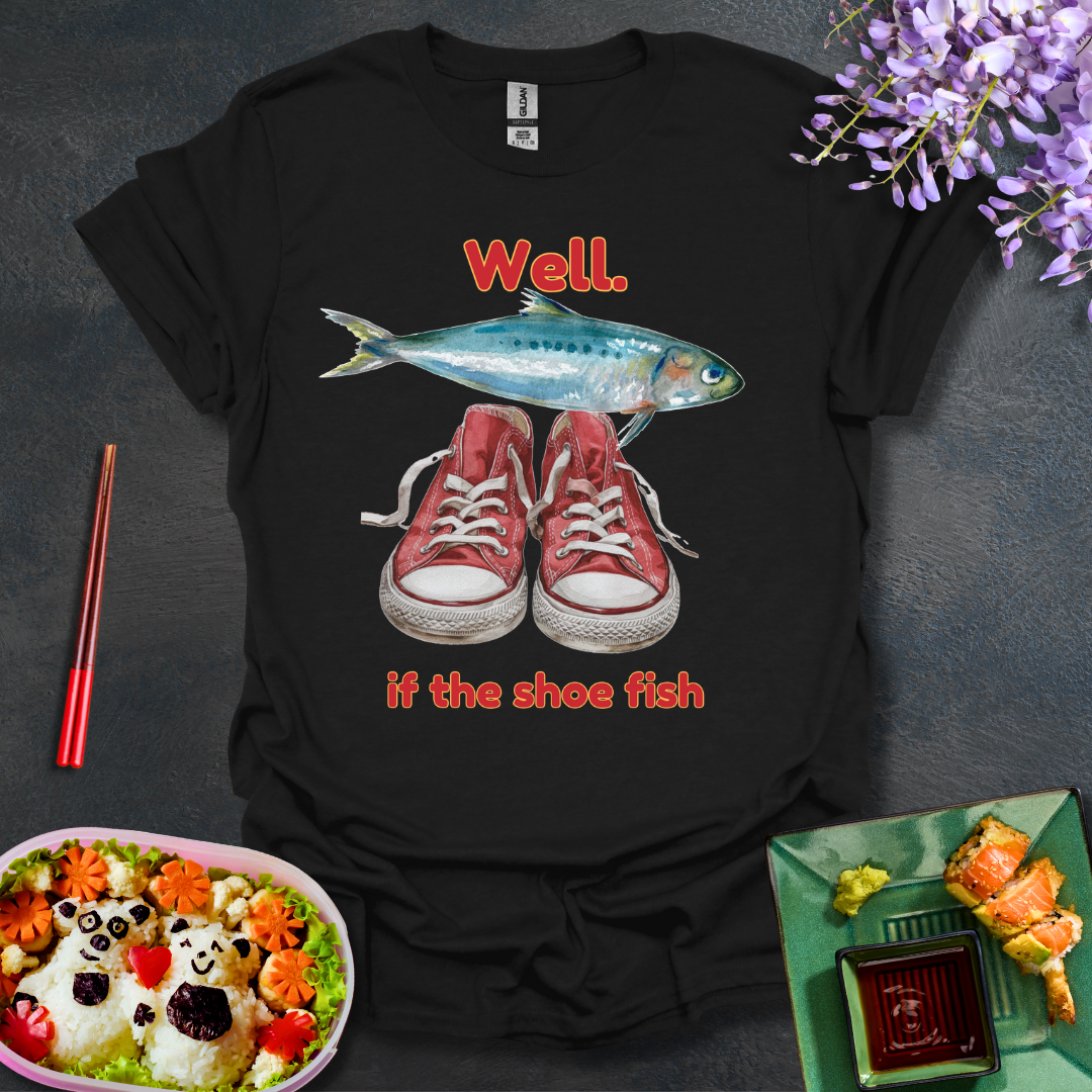 If the shoe fish Softstyle T-Shirt