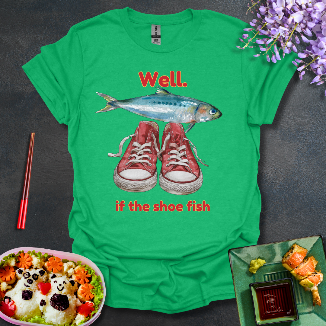 If the shoe fish Softstyle T-Shirt