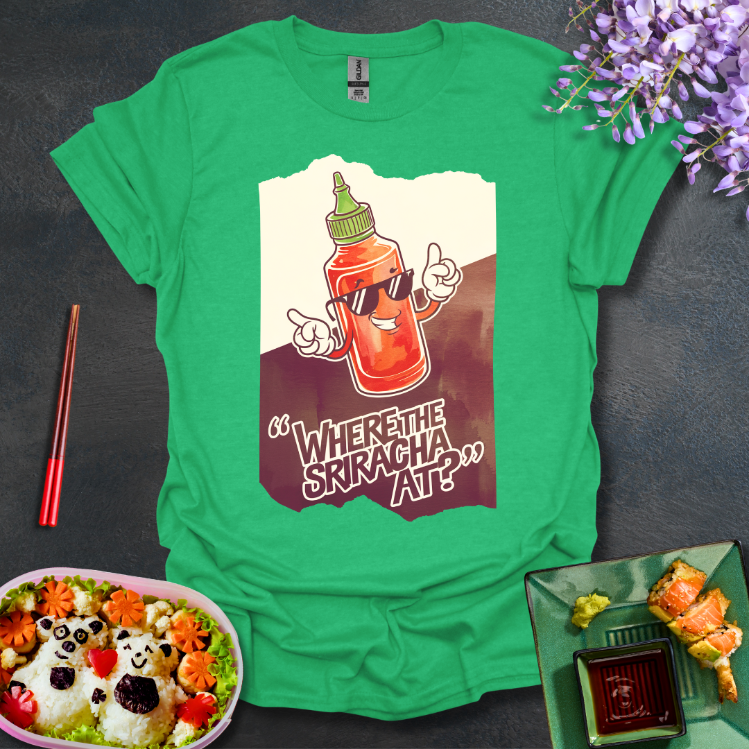 Where the Sriracha at? Softstyle T-Shirt