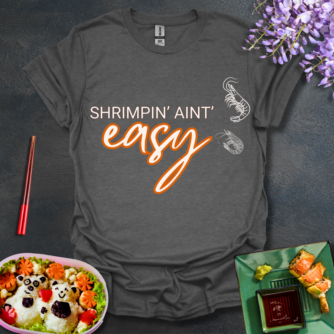 Shrimpin' ain't Easy Softstyle T-Shirt