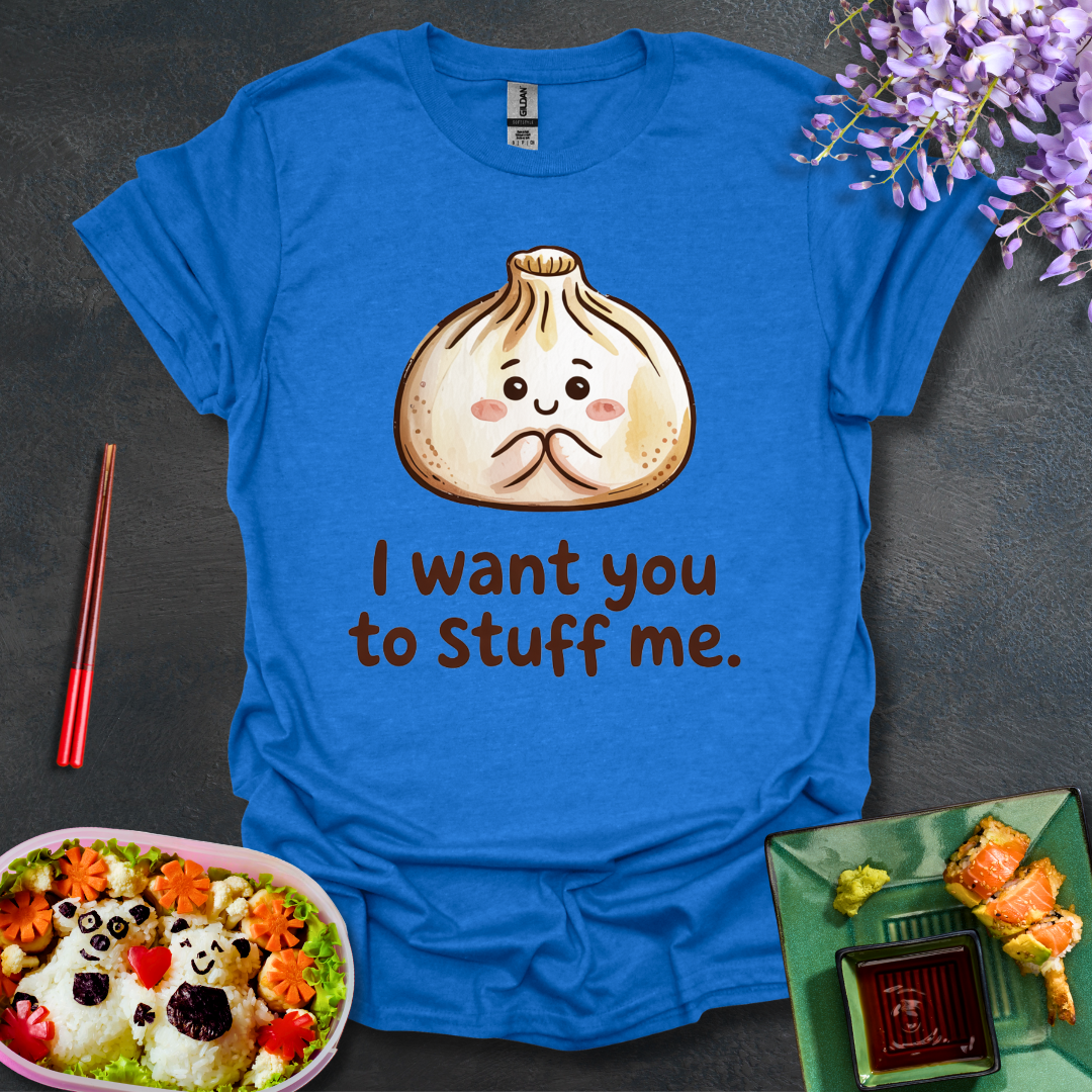 I want you to stuff me Softstyle T-Shirt