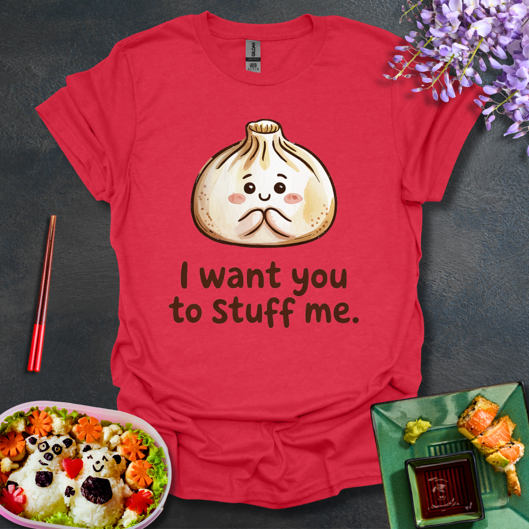 I want you to stuff me Softstyle T-Shirt